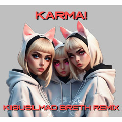 KARMA! - Kiisusilmad (Breth Remix)