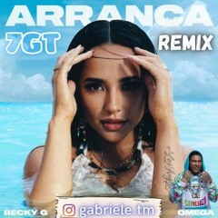 Becky G Ft. Omega - Arranca (𝟕𝐆𝐓 REMIX)