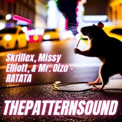 Skrillex, Missy Elliott, & Mr. Oizo - RATATA (ThePatternSound) Remix