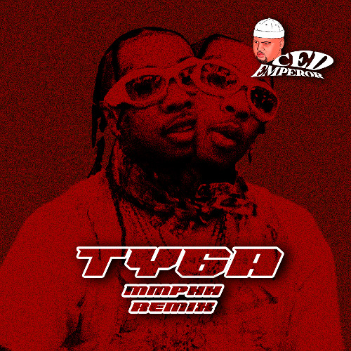 CeD Emperor x Tyga - MMPHH (REMIX)