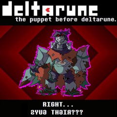 [Deltarune: the puppet before deltarune.] RIGHT...ƧYUӘ THӘIЯ???