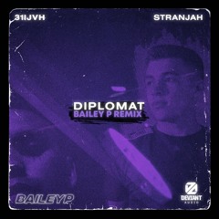 31IJVH X STRANJAH - Diplomat (Bailey P Remix)