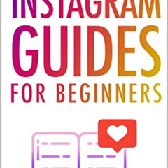 FREE EBOOK 🖊️ Instagram Guides for Beginners by  Sarah Stufflebeam EBOOK EPUB KINDLE