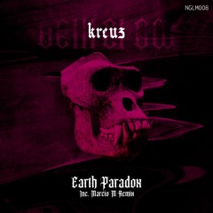 PREMIERE: Kreuz - Earth Disease (Marcio M We Are The Takers Remix)[NGLM008]