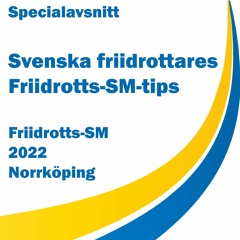 46. Svenska Friidrottares Friidrotts-SM-tips 2022