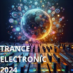 Trance Electronic 2024 (Trance, Hardtrance, Psytrance, Remix Trance)