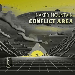 Naked Mountain - Conflict Area