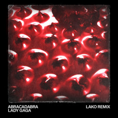Lady Gaga - Abracadabra (Lako Remix)