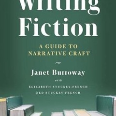 VIEW KINDLE PDF EBOOK EPUB Writing Fiction, Tenth Edition: A Guide to Narrative Craft (Chicago Guide
