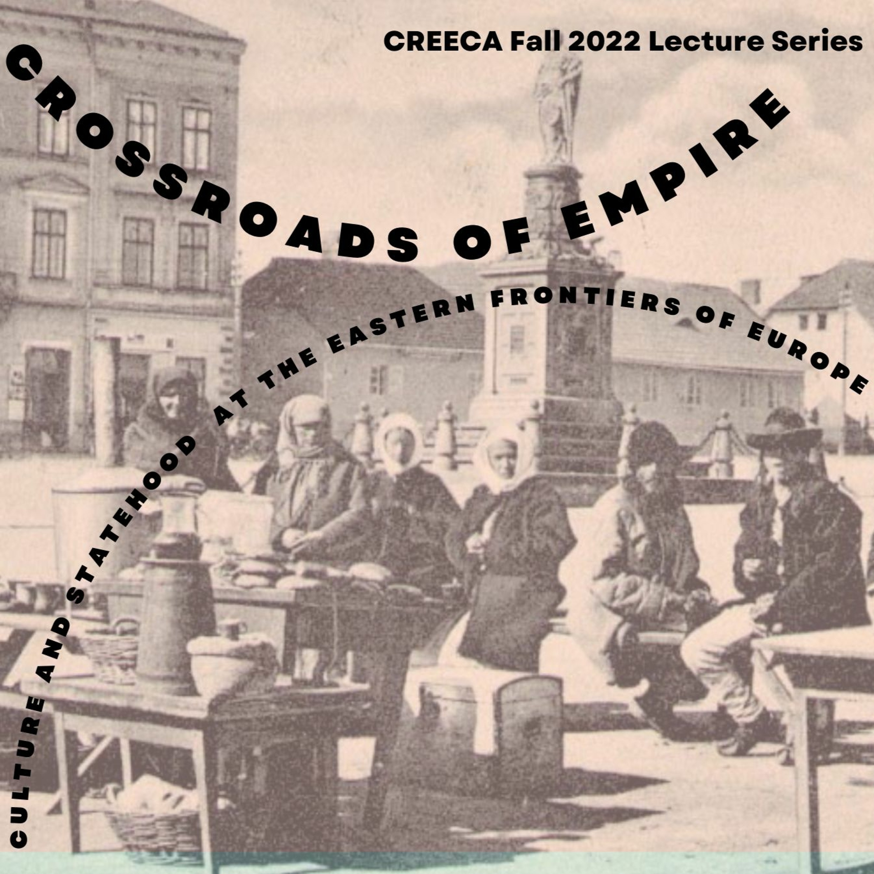 Crossroads of Empire: Culture and Statehood at the Eastern Frontiers of Europe - Cristina Florea episode artwork