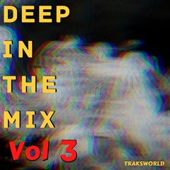 DEEP IN THE MIX Vol 3