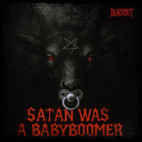 SATAN WAS A BABYBOOMER - INDUSTRIAL EDIT [FREEDL]