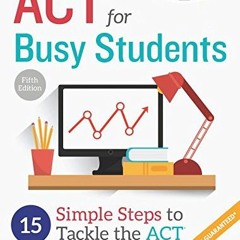 View EPUB 📙 ACT for Busy Students: 15 Simple Steps to Tackle the ACT (Kaplan Test Pr