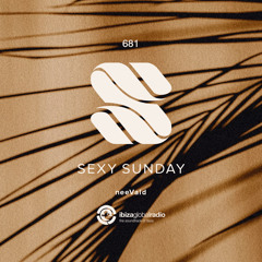 Sexy Sunday Radio Show 681 - IBIZA GLOBAL RADIO