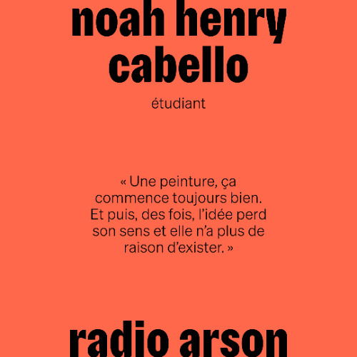 radio arson — Noah Henry Cabello, étudiant