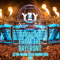 Straight From The Bayfront - ULTRA Miami 2025 Mainstage Mix