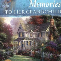 [Download] KINDLE ✅ Grandmother's Memories: To Her Grandchild (A Journal of Faith and