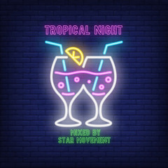 TROPICAL NIGHT ver vibes 1 shot mixed by STAR MOVEMENT