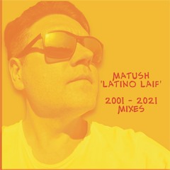 Matush - 'Latino Laif' (2021 Mix) SC Edit