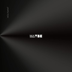 Maybe