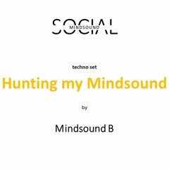 Hunting my Mindsound by Mindsound B