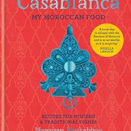 DOWNLOAD KINDLE 💞 Casablanca: My Moroccan Food by Nargisse Benkabbou [PDF EBOOK EPUB