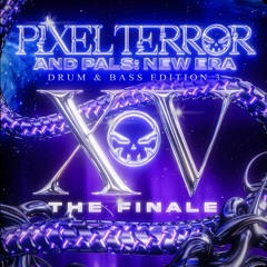 PIXEL TERROR & PALS XV: Drum & Bass Edition 3