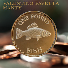 One Pound Fish  - Valentino Favetta & MANTY