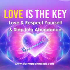 Love & Respect Yourself & Step Into Abundance