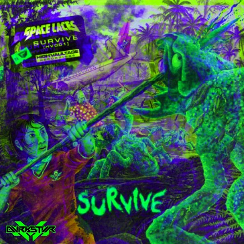 SPACE LACES - SURVIVE (DVRKSTVR BOOTLEG)