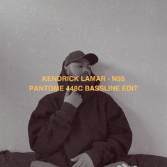 KENDRICK LAMAR - N95 (PANTOME 448C BASSLINE EDIT) - FREE DL