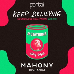 Mahony - Keep Believing Mix 011