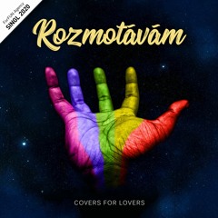 COVERS for Lovers - Rozmotávám / singl 2020