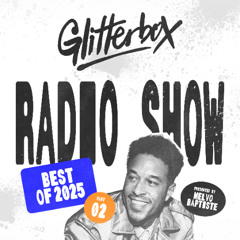 Glitterbox Radio Show 452 Best Of 2025 Part Two: Hosted by Melvo Baptiste