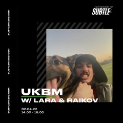 UKBM Guest Mix - Subtle Radio - 02/04/2022