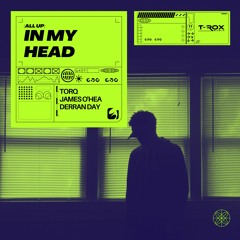 TORQ, James O'Hea & Derran Day - (All Up) In My Head