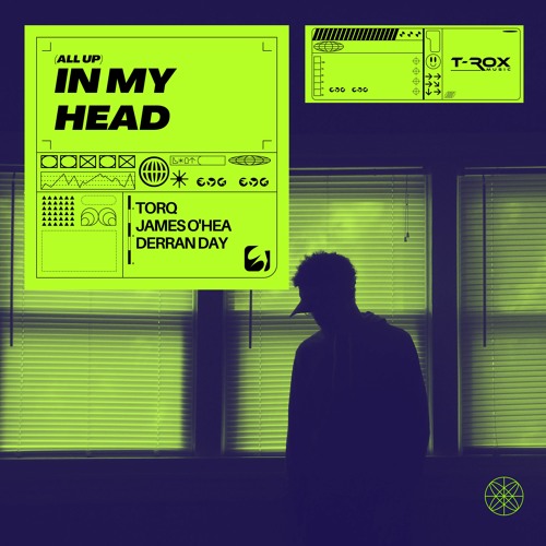 TORQ, James O'Hea & Derran Day - (All Up) In My Head