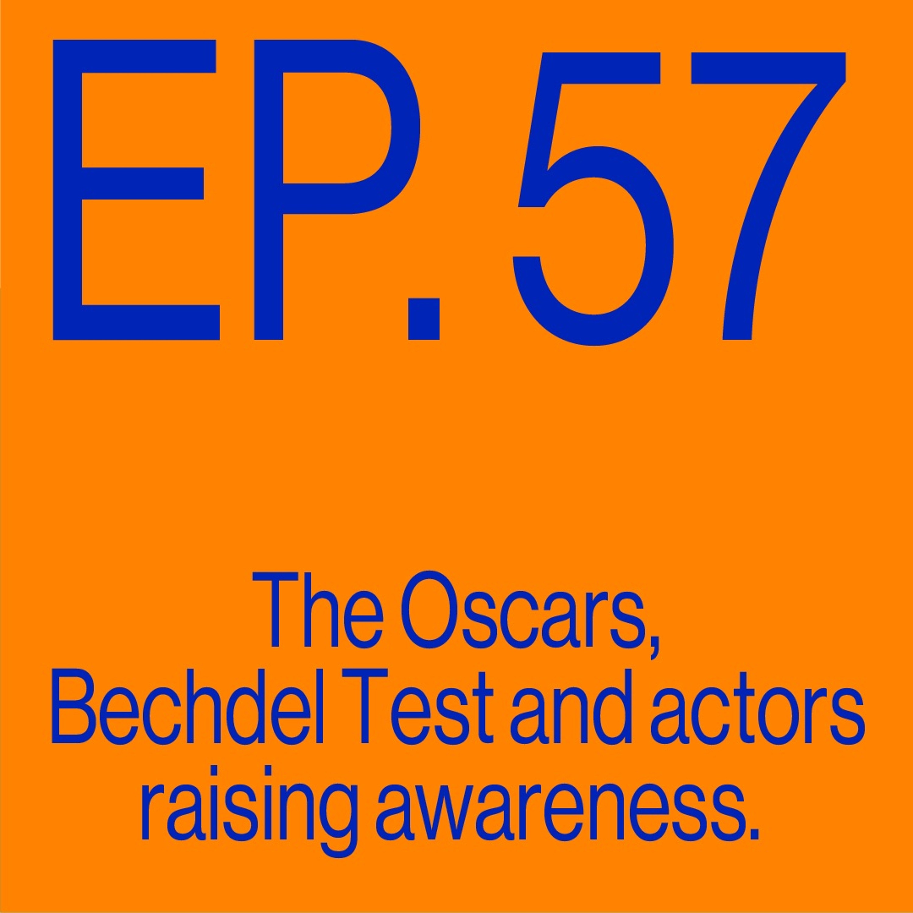 Episode 57: The Oscars, Bechdel Test And Actors Raising Awareness
