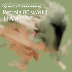 Petrola 80 w/ dilâ (LYL Radio 31.01.2024)