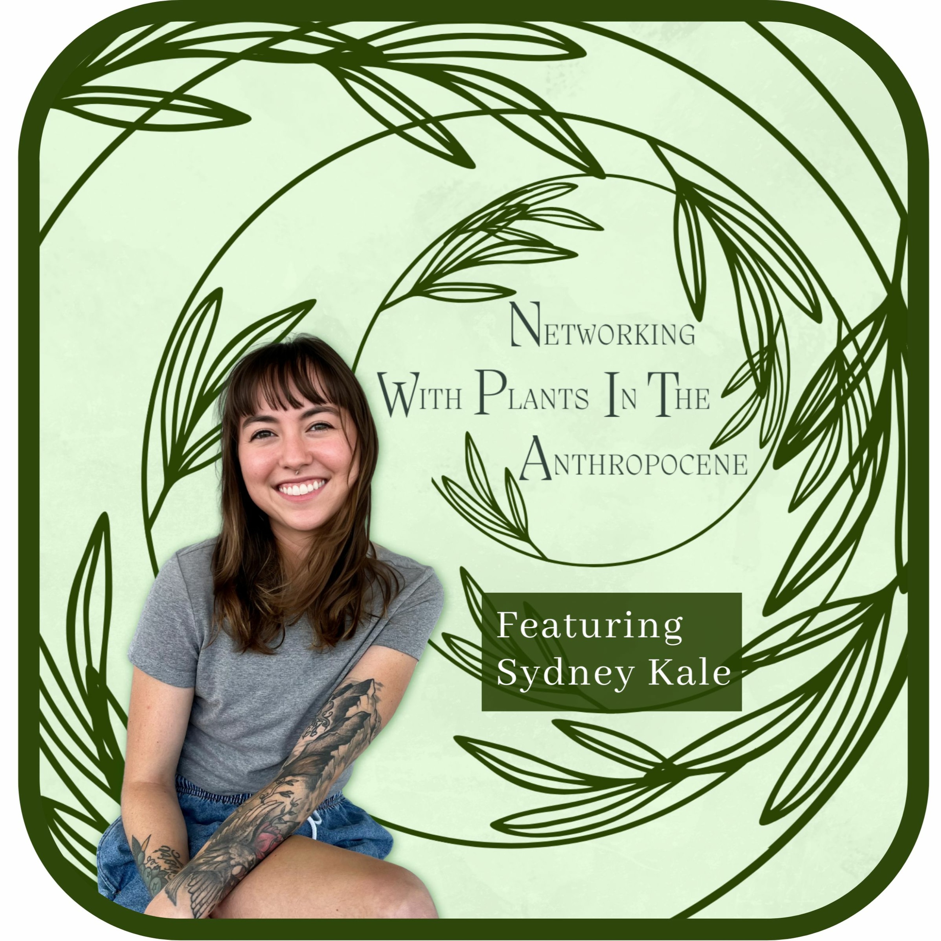 Podcast Networking with Plants in the Anthropocene
