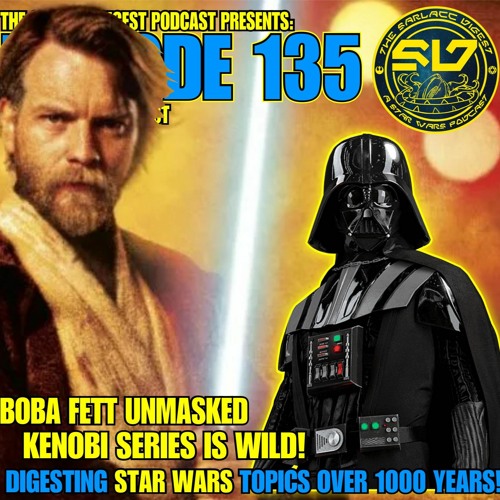 Kenobi, Darth Vader, Boba Fett! OH MY! Star Wars news, theories and rumors: Episode 135