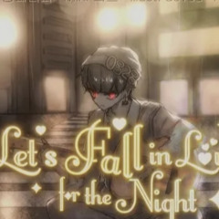공파리파 Let’s fall in love for the night
