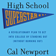 View EPUB 📘 How to Be a High School Superstar: A Revolutionary Plan to Get into Coll
