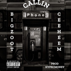 callin ft big zoot (hypecmoney)