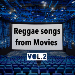 Reggae songs from movies - Vol.  2