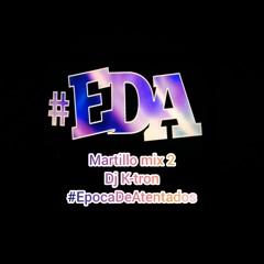 Martillo Mix Vol.2 - Dj K-tron #EpocaDeAtentados