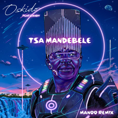 Oskido (feat. Candy) - Tsa Ma Ndebele (Manoo Remix Extended) (1)