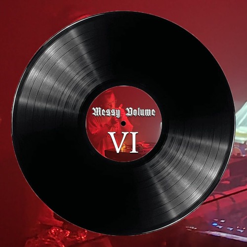 MESSY VOLUME VI