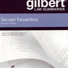 [Read] EPUB KINDLE PDF EBOOK Gilbert Law Summaries on Secured Transactions, 12th by