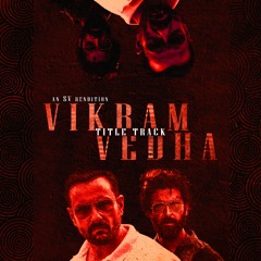 Vikram Vedha Title Track (MASS BGM) | Hrithik Roshan, Saif Ali Khan [SV Rendition]
